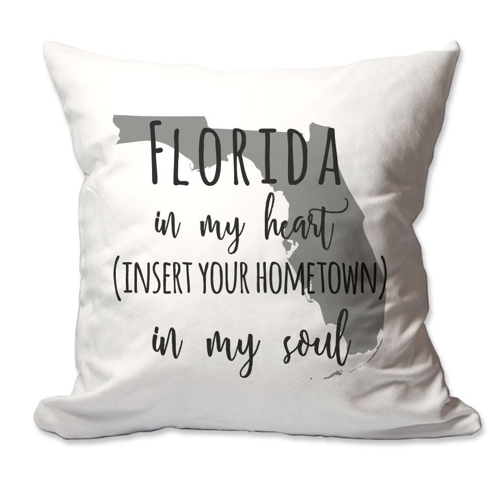 Customized Florida in My Heart [Your Hometown] in My Soul Throw Pillow  - Cover Only OR Cover with Insert
