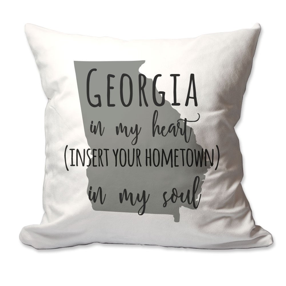 Customized Georgia in My Heart [Your Hometown] in My Soul Throw Pillow  - Cover Only OR Cover with Insert
