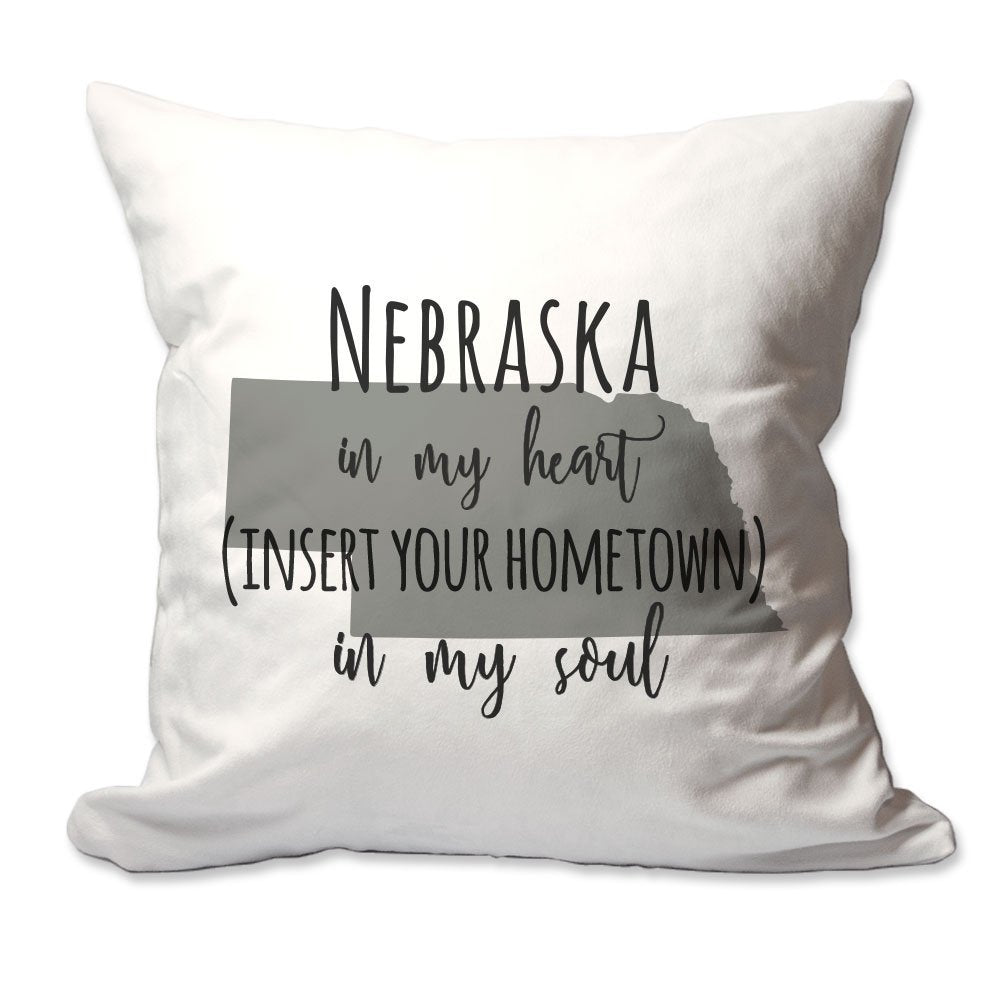 Customized Nebraska in My Heart [Your Hometown] in My Soul Throw Pillow  - Cover Only OR Cover with Insert