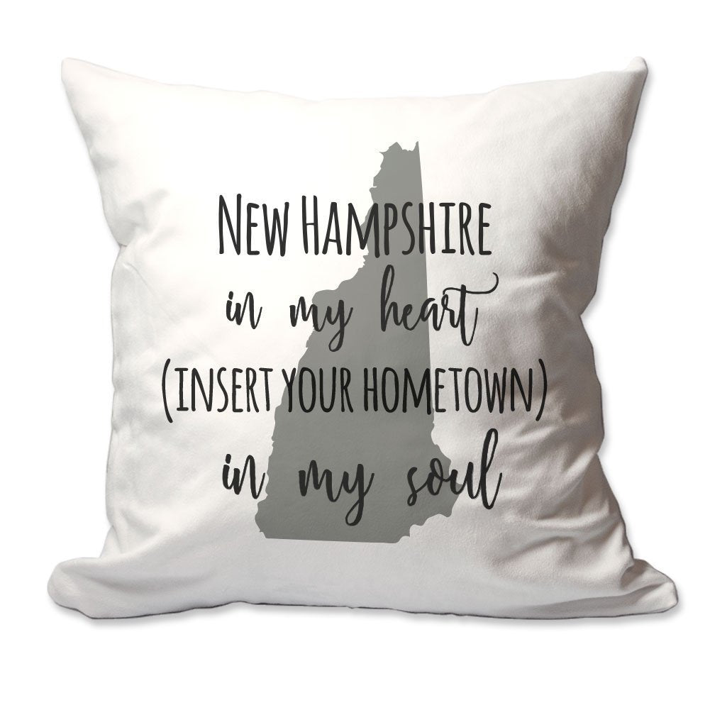 Customized New Hampshire in My Heart [Your Hometown] in My Soul Throw Pillow  - Cover Only OR Cover with Insert