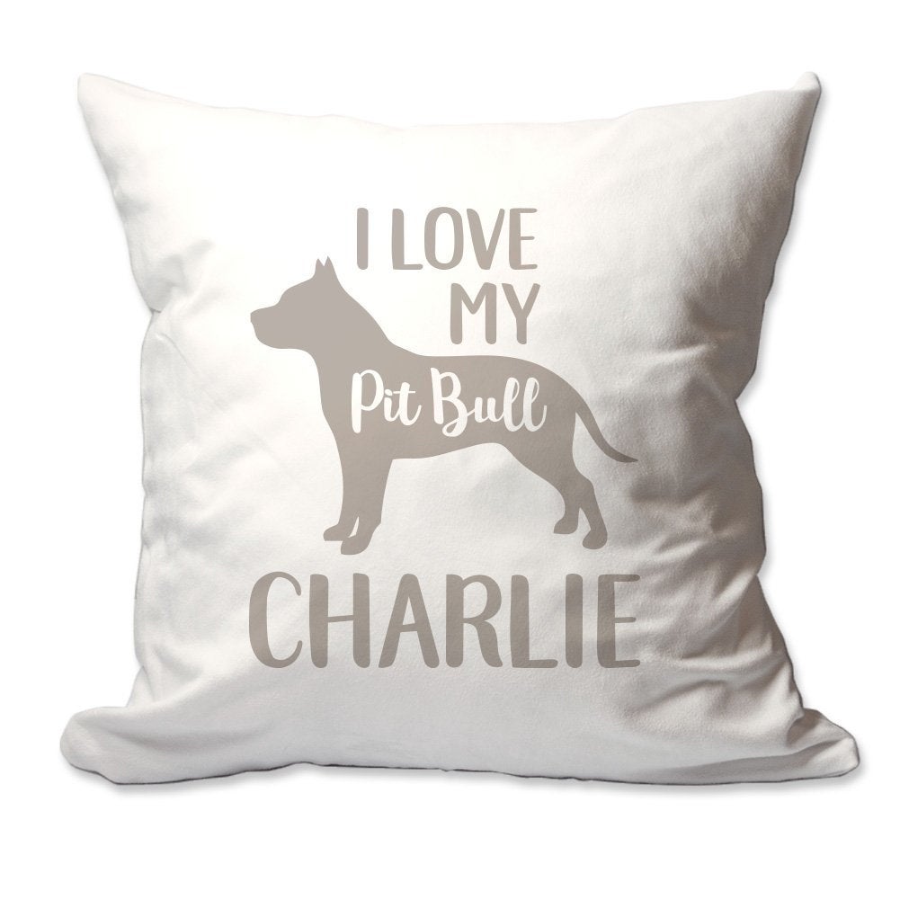 Personalized I Love My Pit Bull Throw Pillow  - Cover Only OR Cover with Insert