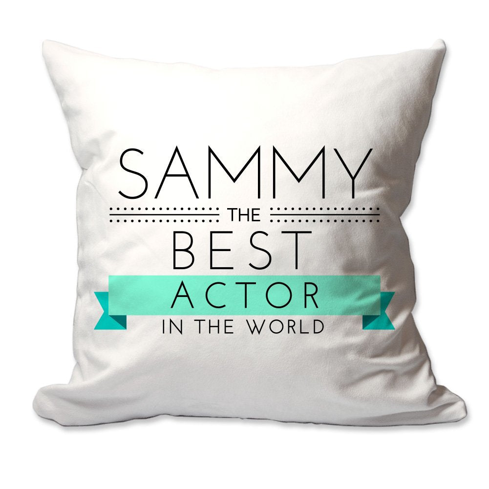 Personalized Best Actor in The World Throw Pillow  - Cover Only OR Cover with Insert