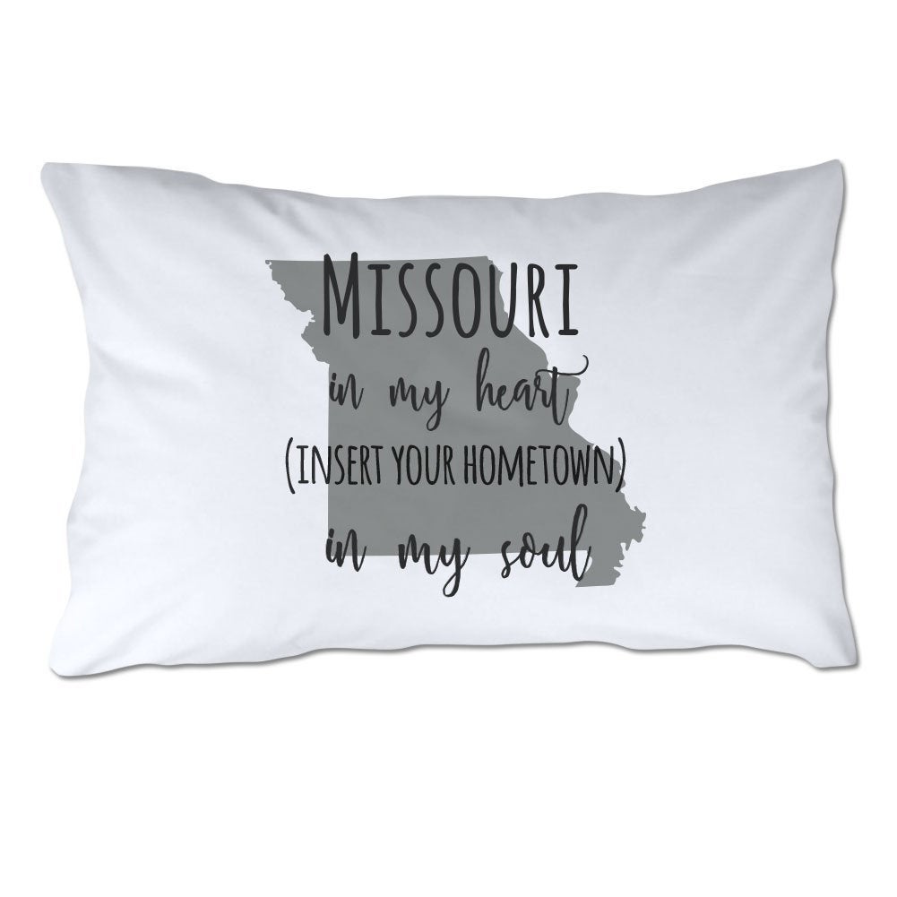 Customized Missouri in My Heart [YOUR HOMETOWN] in My Soul Pillowcase