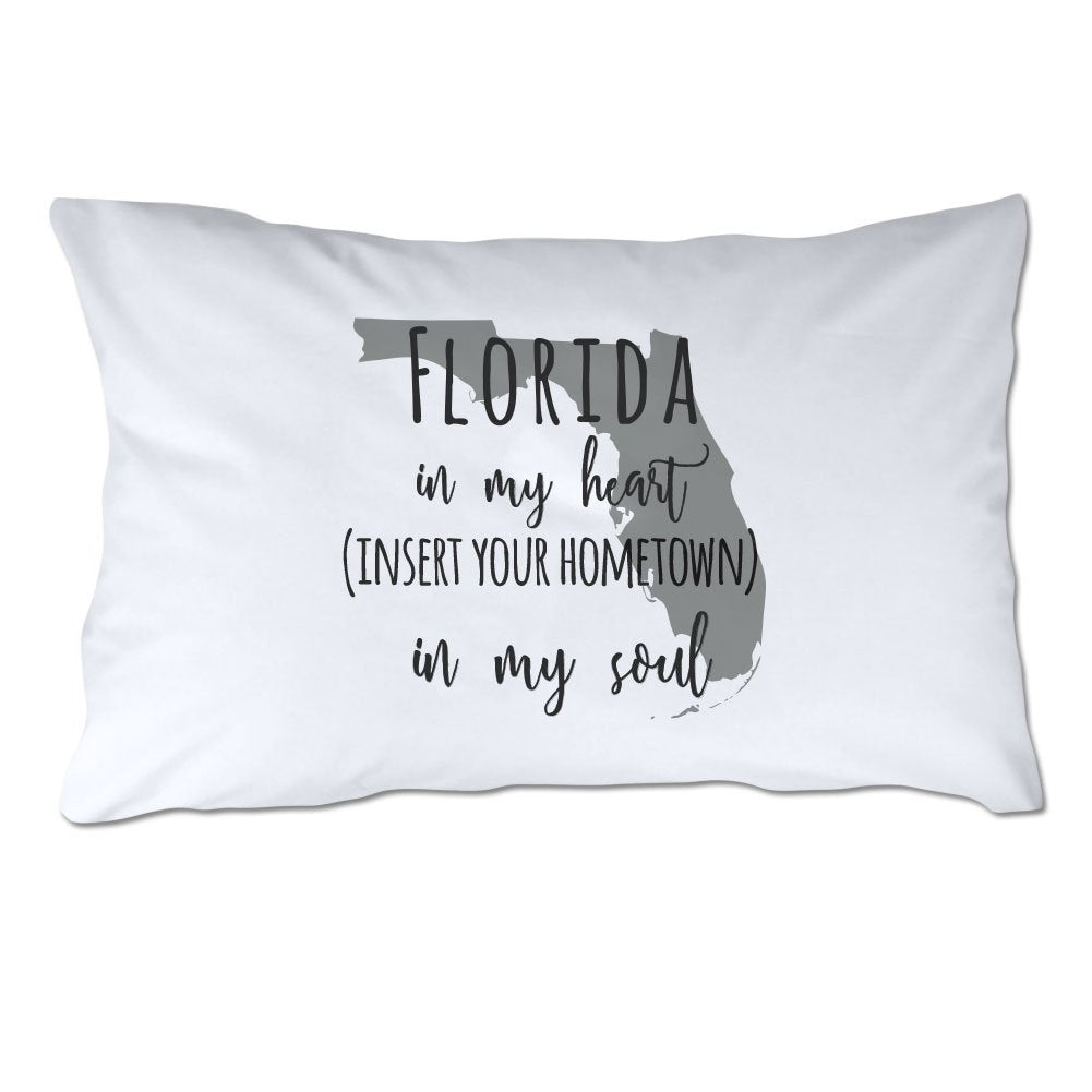 Customized Florida in My Heart [YOUR HOMETOWN] in My Soul Pillowcase