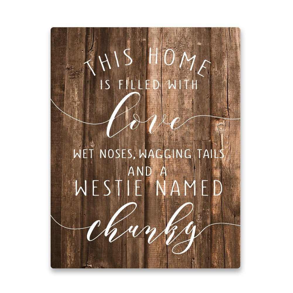 Personalized Westie Home is Filled with Love Metal Wall Art