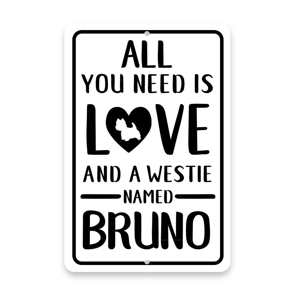 Personalized All You Need is Love and a Westie Metal Room Sign