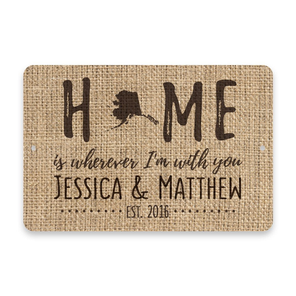 Personalized Burlap Alaska Home is Wherever I'm with You Metal Room Sign