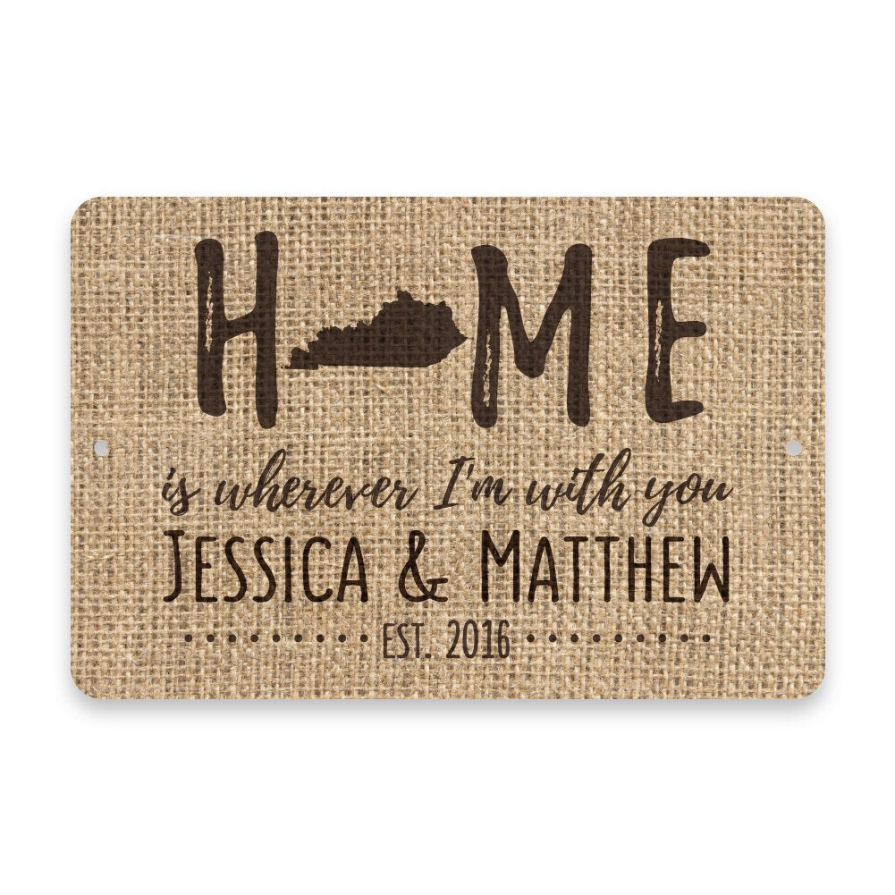 Personalized Burlap Kentucky Home is Wherever I'm with You Metal Room Sign