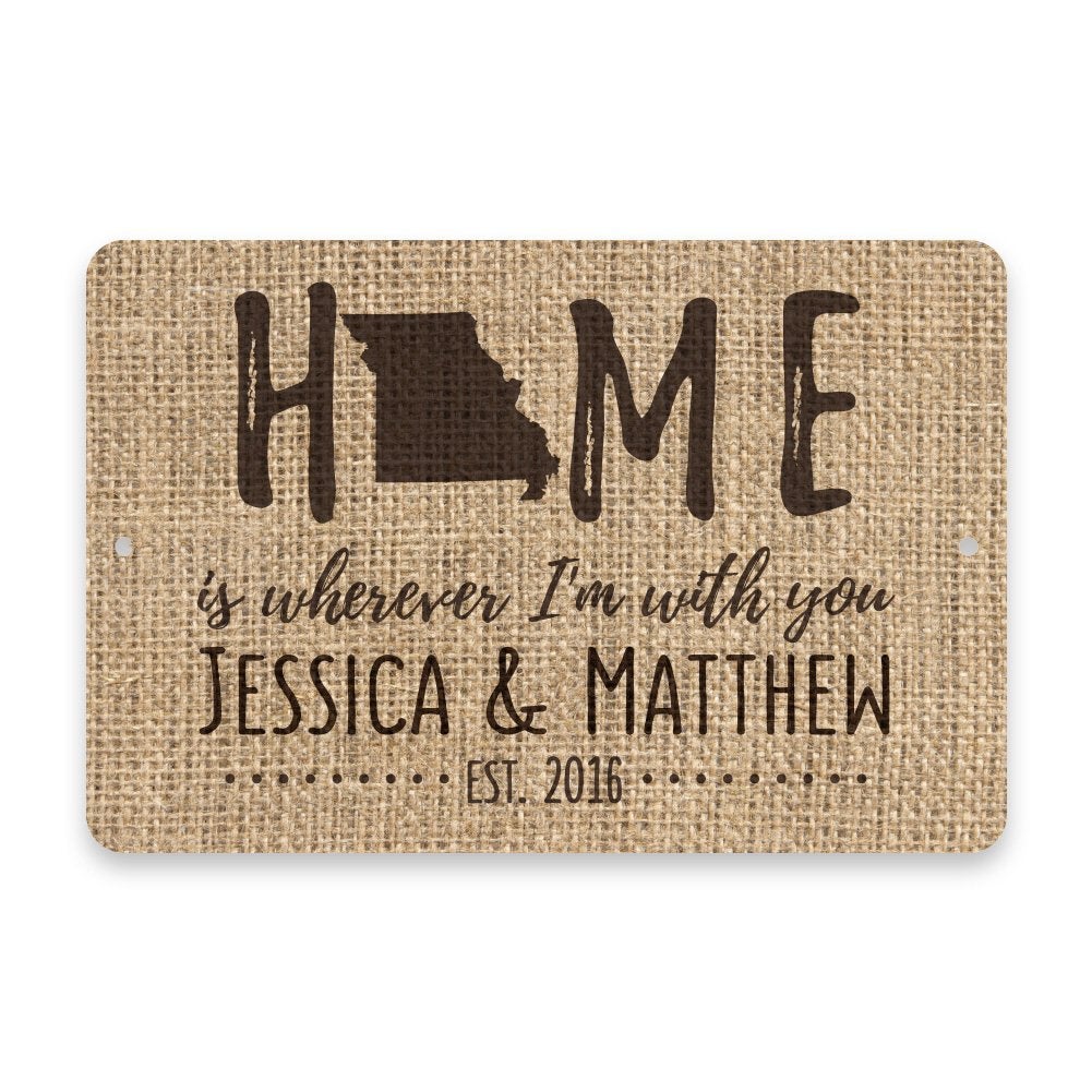 Personalized Burlap Missouri Home is Wherever I'm with You Metal Room Sign