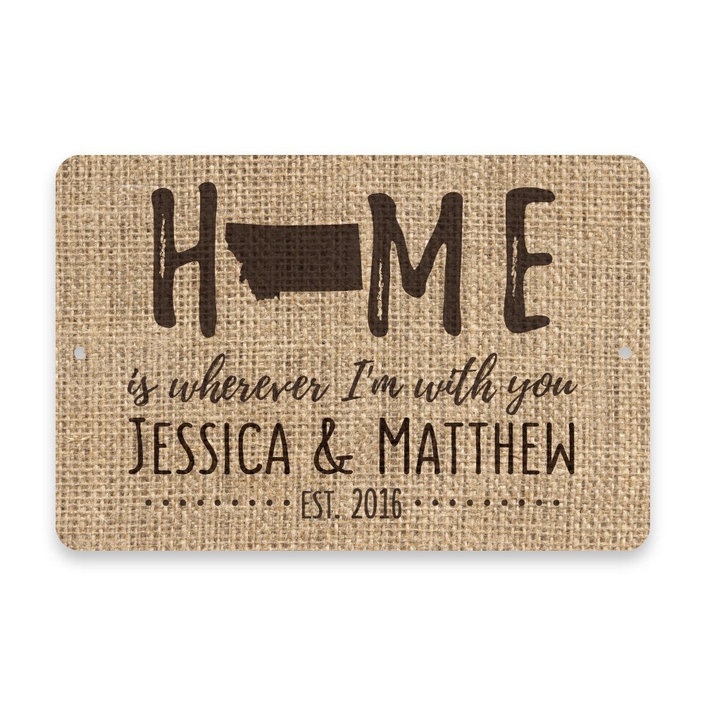 Personalized Burlap Montana Home is Wherever I'm with You Metal Room Sign