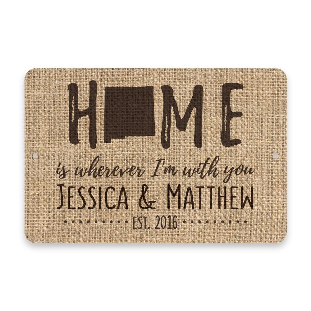 Personalized Burlap New Mexico Home is Wherever I'm with You Metal Room Sign