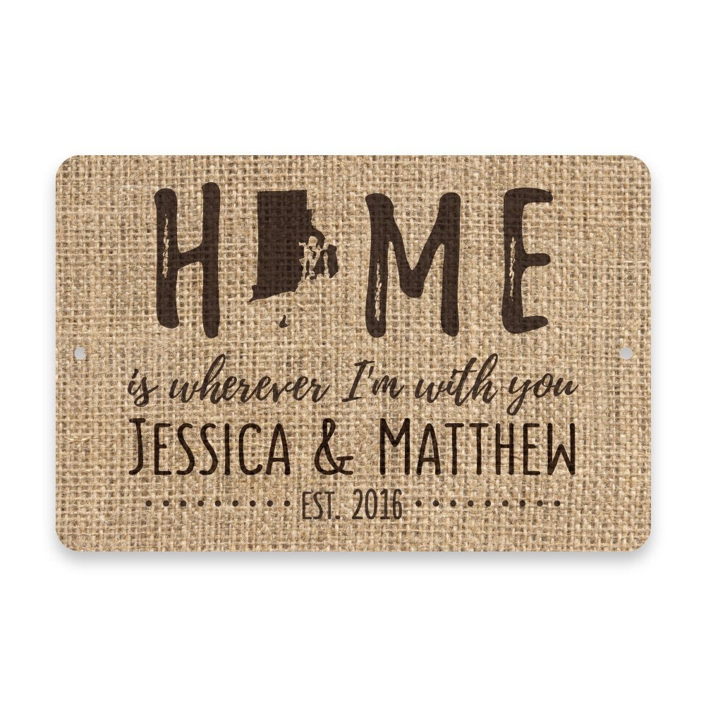 Personalized Burlap Rhode Island Home is Wherever I'm with You Metal Room Sign