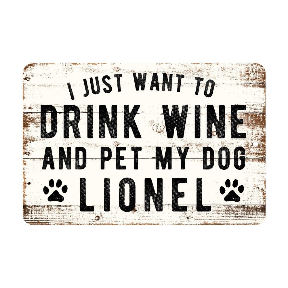 Personalized Drink Wine and Pet The Dog Metal Sign