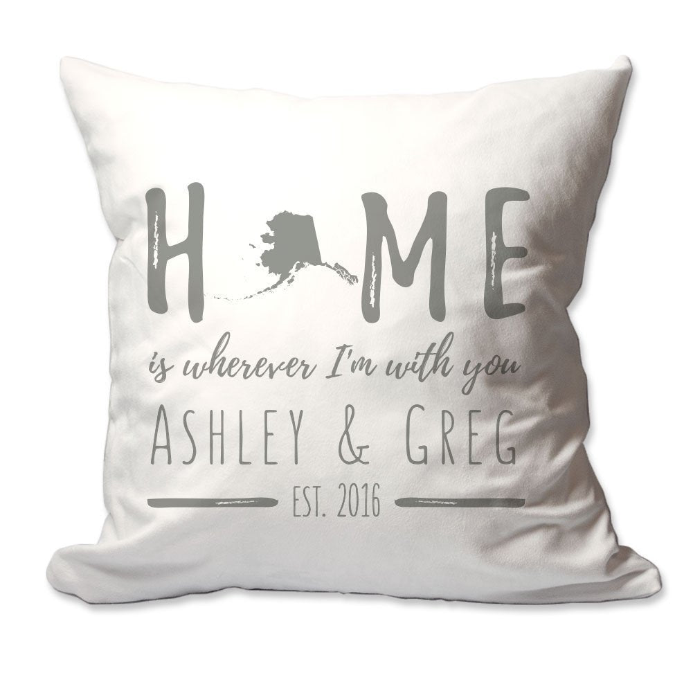 Personalized Alaska Home is Wherever I'm with You Throw Pillow  - Cover Only OR Cover with Insert