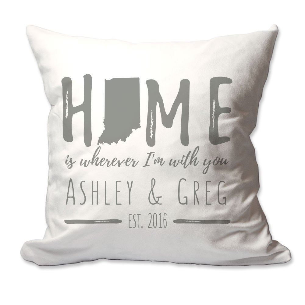 Personalized Indiana Home is Wherever I'm with You Throw Pillow  - Cover Only OR Cover with Insert