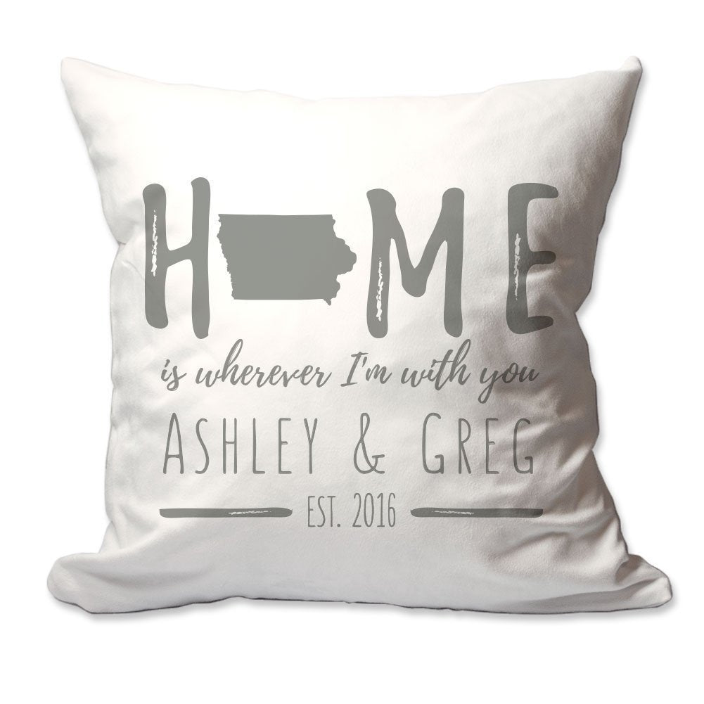 Personalized Iowa Home is Wherever I'm with You Throw Pillow  - Cover Only OR Cover with Insert