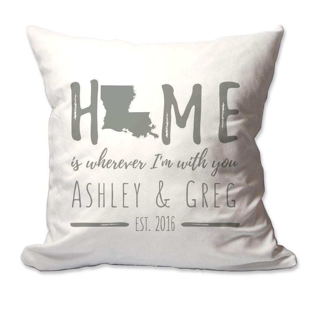 Personalized Louisana Home is Wherever I'm with You Throw Pillow  - Cover Only OR Cover with Insert