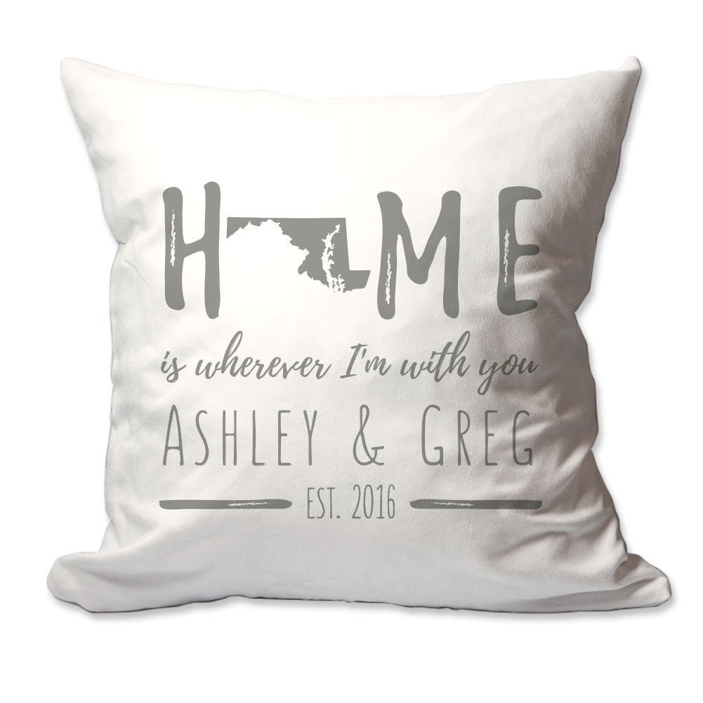 Personalized Maryland Home is Wherever I'm with You Throw Pillow  - Cover Only OR Cover with Insert