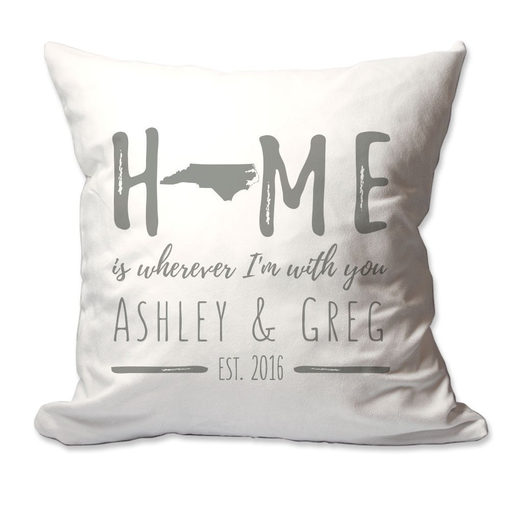 Personalized North Carolina Home is Wherever I'm with You Throw Pillow  - Cover Only OR Cover with Insert