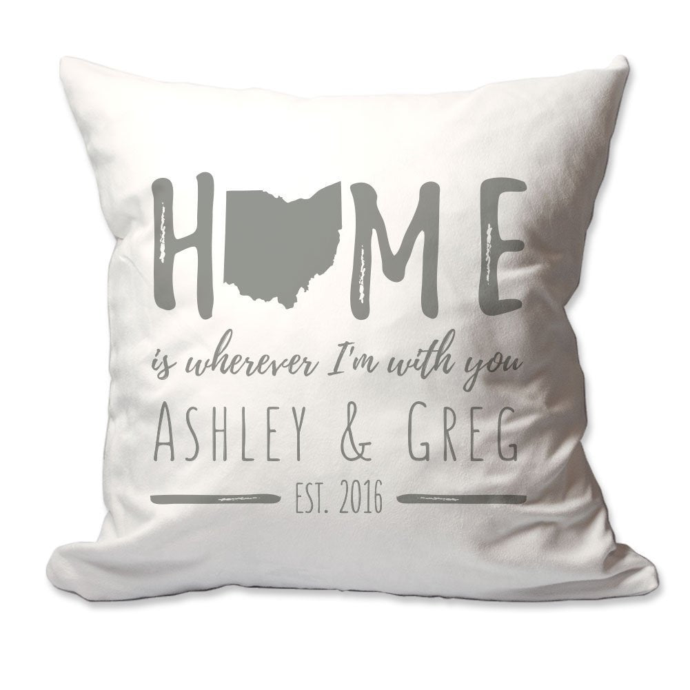 Personalized Ohio Home is Wherever I'm with You Throw Pillow  - Cover Only OR Cover with Insert