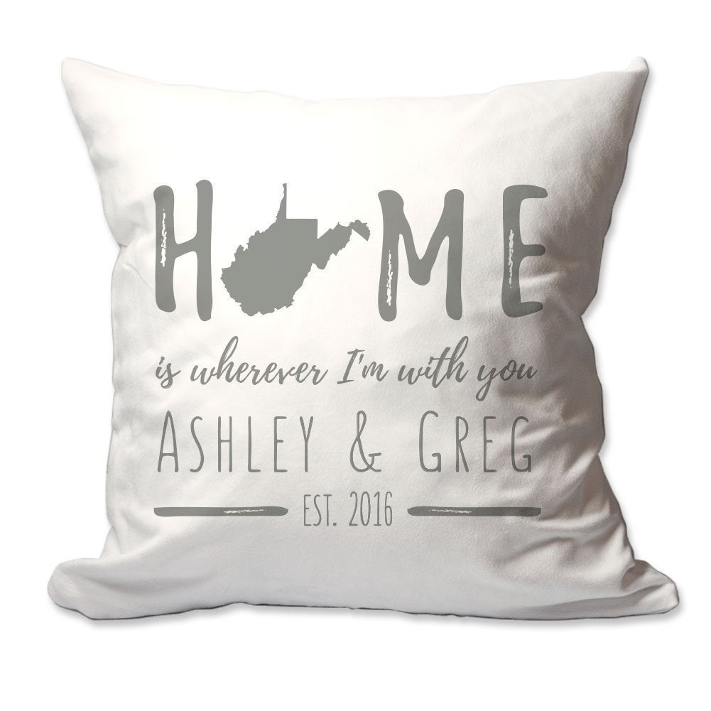 Personalized West Virginia Home is Wherever I'm with You Throw Pillow  - Cover Only OR Cover with Insert