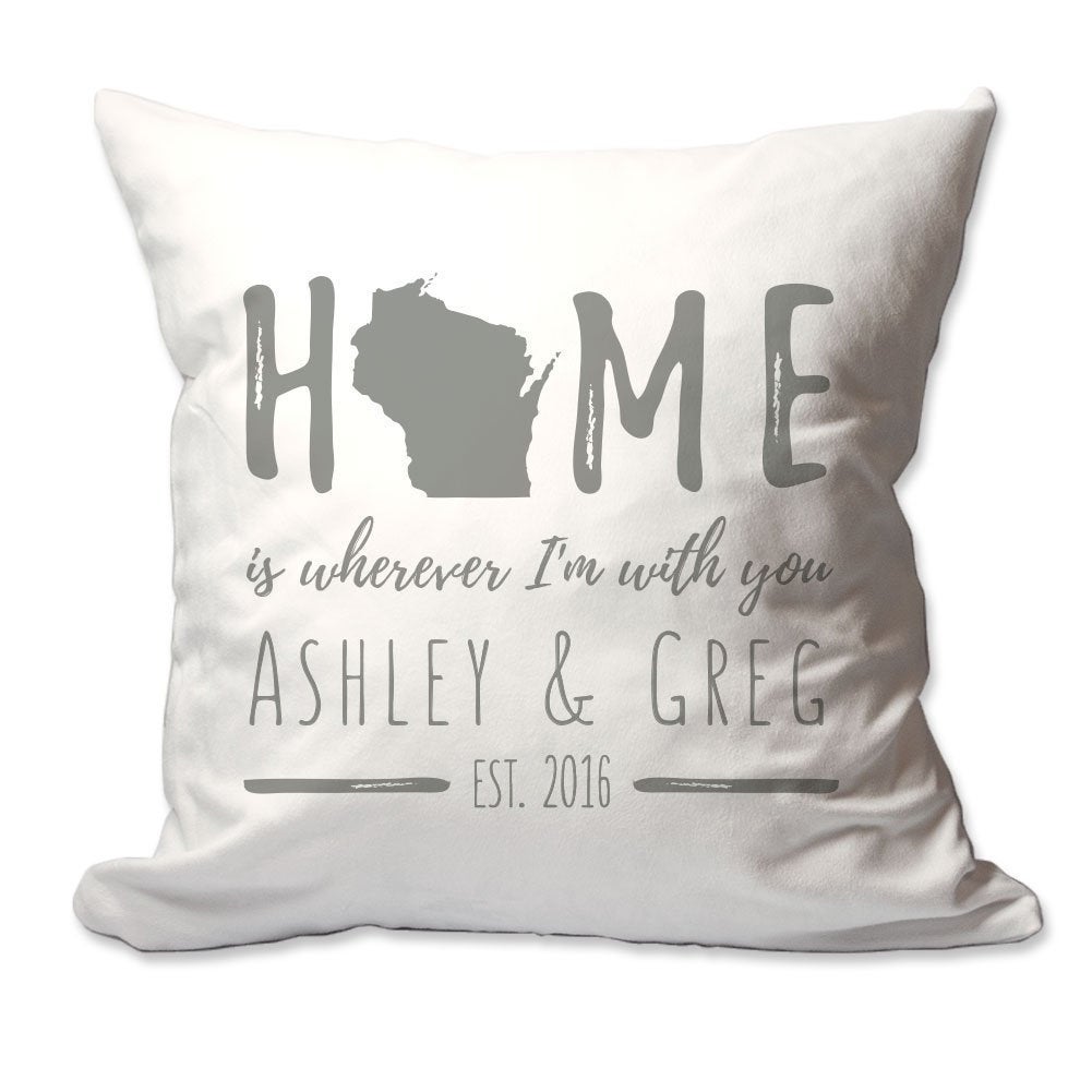 Personalized Wisconsin Home is Wherever I'm with You Throw Pillow  - Cover Only OR Cover with Insert