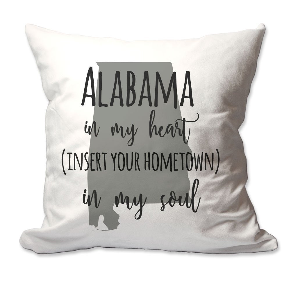 Customized Alabama in My Heart [Your Hometown] in My Soul Throw Pillow  - Cover Only OR Cover with Insert