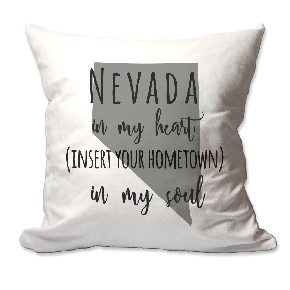 Customized Nevada in My Heart [Your Hometown] in My Soul Throw Pillow  - Cover Only OR Cover with Insert