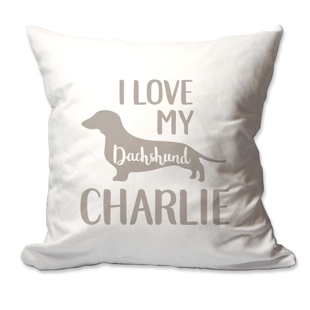 Personalized I Love My Dachshund Throw Pillow  - Cover Only OR Cover with Insert