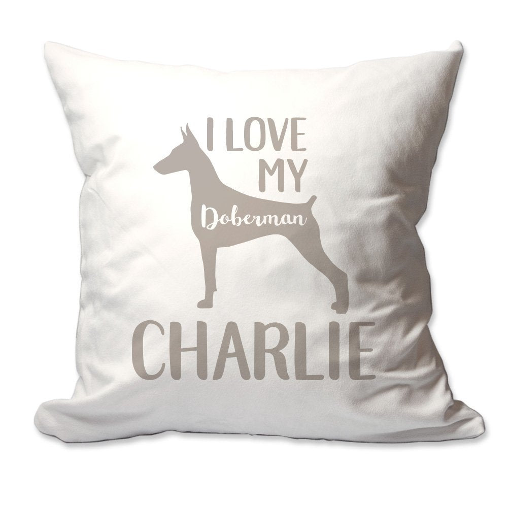 Personalized I Love My Doberman Throw Pillow  - Cover Only OR Cover with Insert
