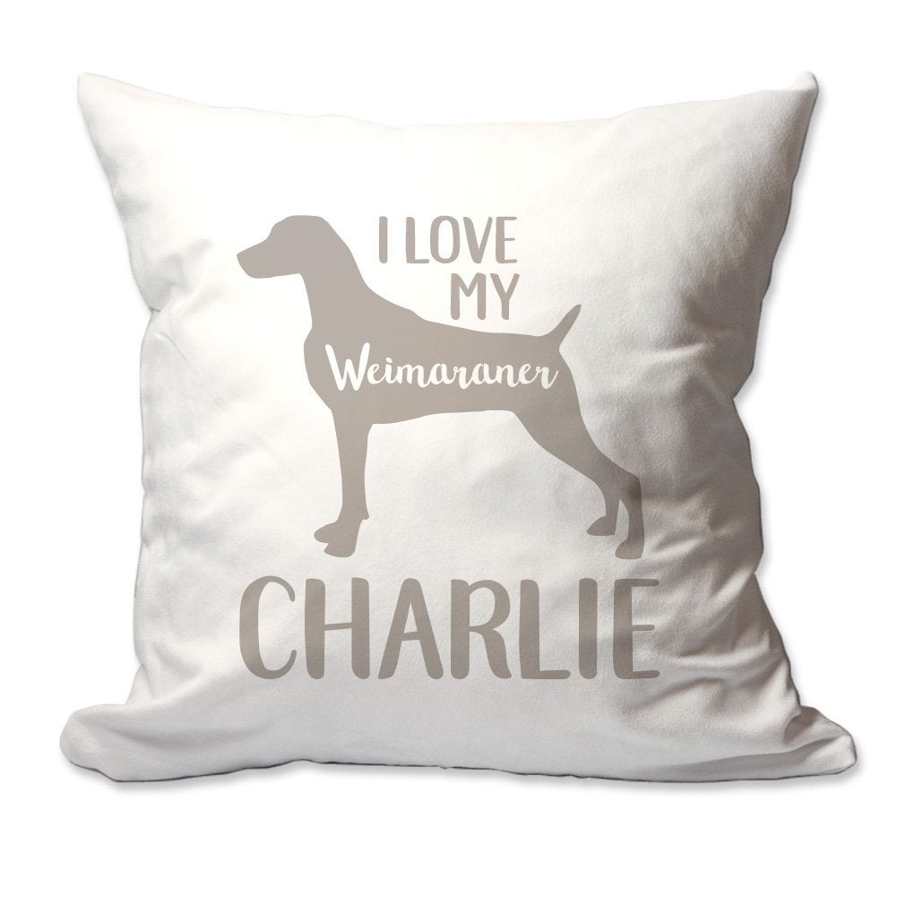 Personalized I Love My Weimaraner Throw Pillow  - Cover Only OR Cover with Insert