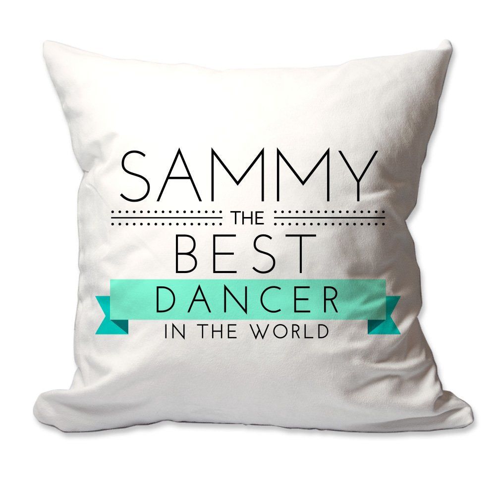 Personalized Best Dancer in The World Throw Pillow  - Cover Only OR Cover with Insert