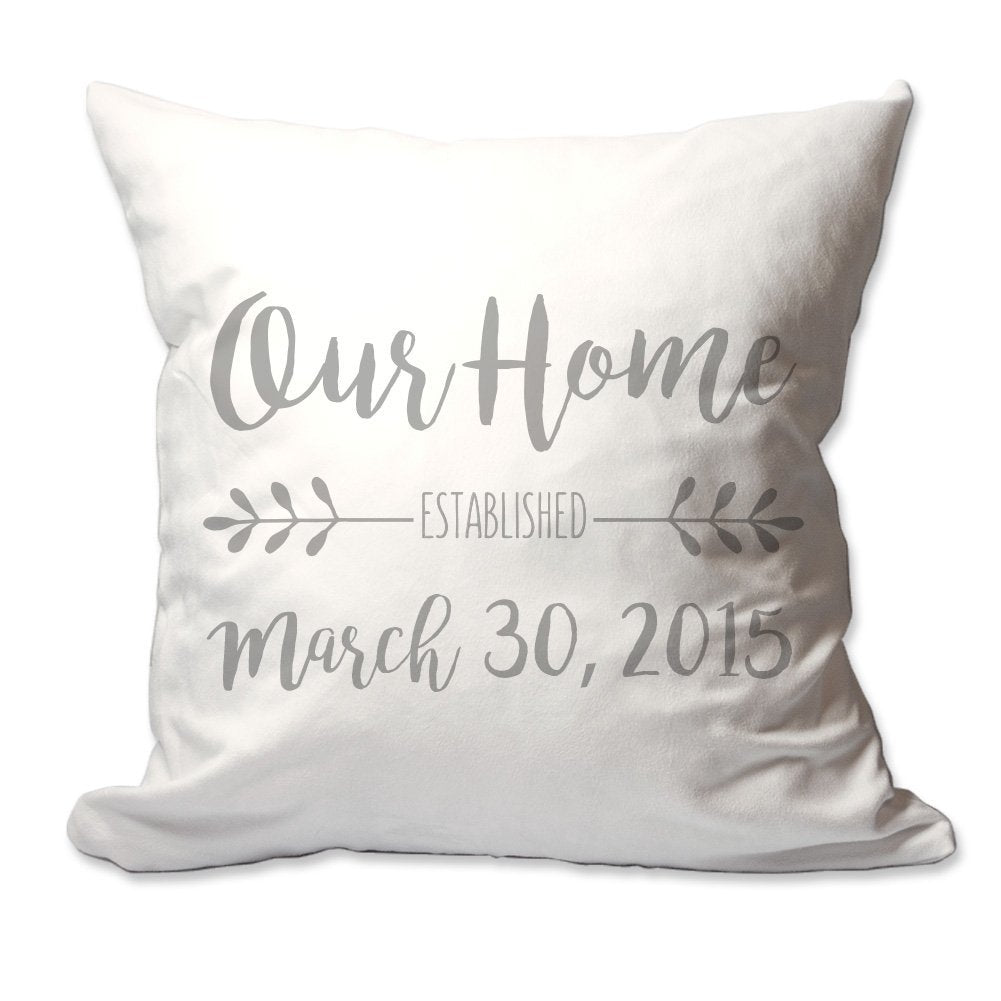 Our Home with Established Date Throw Pillow  - Cover Only OR Cover with Insert